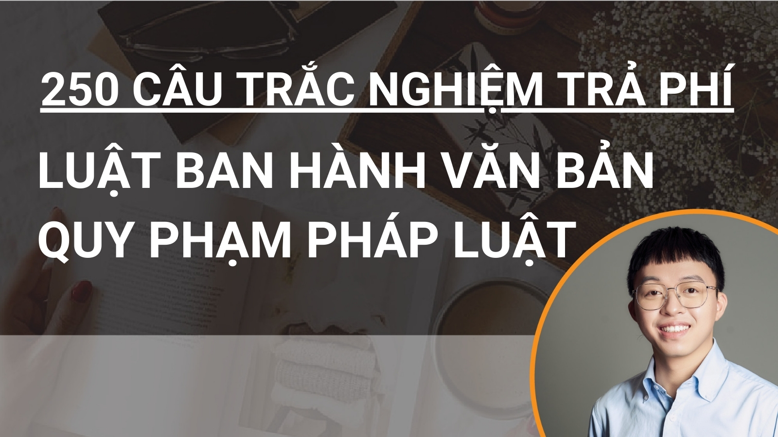 250 câu hỏi trắc nghiệm trả phí Luật Ban hành văn bản quy phạm pháp luật